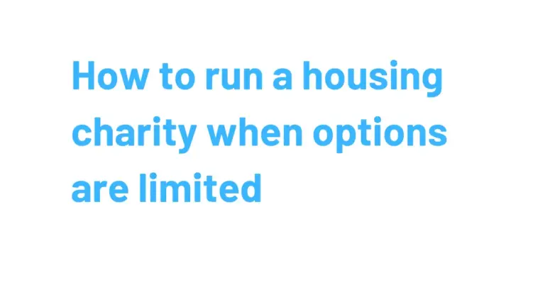 How to run a housing charity when options are limited