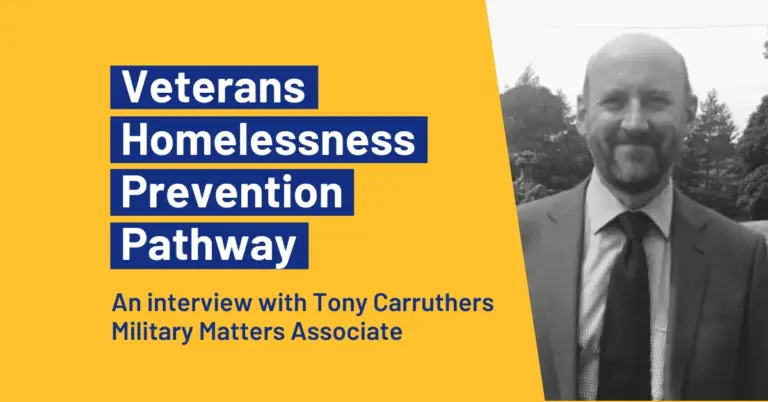 Veterans Homelessness Prevention Pathway – an interview with Tony Carruthers